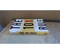 [ The 10X Rule: The Only Difference Between Success and Failure [ THE 10X RULE: THE ONLY DIFFERENCE BETWEEN SUCCESS AND FAILURE ] By Cardone, Grant ( Author )Apr-26-2011 Hardcover