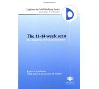 The 11-14-Week Scan: The Diagnosis of Fetal Abnormalities (Diploma in Fetal Medicine Series)