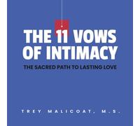 The 11 Vows of Intimacy: The sacred path to lasting love (The Sacred Vows of Love)