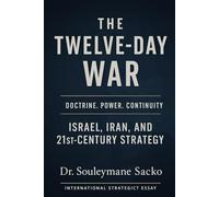 THE 12-DAY WAR: Israel, Iran, and the Strategy of the 21st Century (Axeis Premium - Contemporary Warfare & 5GW)