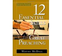 The 12 Essential Skills for Great Preaching - Second Edition