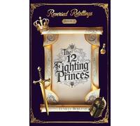The 12 Fighting Princes: 1 (Reversed Retellings)