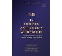 The 12 Houses Astrology Workbook: Learn Your Birth Chart Through Lessons, Puzzles & Journal Prompts