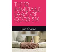 THE 12 IMMUTABLE LAWS OF GOOD SEX