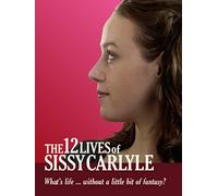 The 12 Lives of Sissy Carlyle