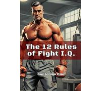 The 12 Rules of Fight IQ