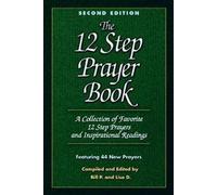 [The 12 Step Prayer Book, Volume 1: A Collection of Favorite 12 Step Prayers and Inspirational Readings] [By: Bill P.] [July, 2004]