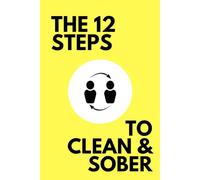 The 12 Steps To Clean And Sober: NA Narcotics Anonymous Themed Journal/Never Alone/12 Steps Recovery Workbook/Document Your Journey Through Rehab/Diary/Road To Recovery Anonymous Handbook