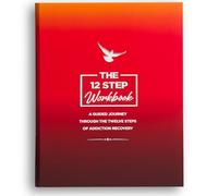 The 12 Steps Workbook for AA & Twelve Step Recovery | The Definitive 400-Page Guide to Thorough, Structured Step Work | Comprehensive Step 4 & Step 10 Inventories