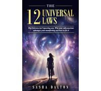 The 12 Universal Laws: The Universe isn't ignoring you. Why your subconscious sabotages your manifesting and how to fix it (Manifest Your Dreams)