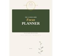 The 12- W DHD Focus Planner: An Undated Weekly Companion for Brain Dumps, Priorities ,and Getting Unstuck.