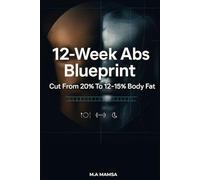 The 12-Week Cut System A Simple, Data-Driven Plan to Reach 12-15% Body Fat and Keep It