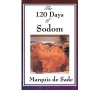 The 120 Days of Sodom: An Unfinished Manuscript on Power, Transgression, and the Limits of Reason