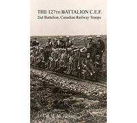The 127th Battalion, C.E.F.: 2nd Battalion, Canadian Railway Troops