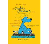 The 13 1/2 Lives of Captain Bluebear: A Novel by Walter Moers (2010-04-01)