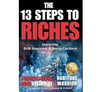 The 13 Steps to Riches - Habitude Warrior Volume 11 Subconscious Mind: Special Edition with Erik Swanson & Doria Cordova