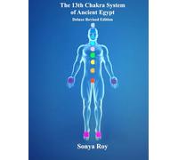 The 13th Chakra System of Ancient Egypt: Deluxe Revised Edition (Redu Wellness Center)