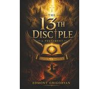 The 13th Disciple: A Testament: From the Shadows of Las Vegas to the Light of Redemption