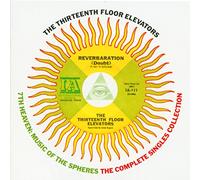 The 13Th Floor Elevators - 7th Heaven: Music Of The Spheres: The Complete Singles Collection