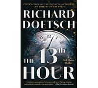 The 13th Hour: A Thriller: 1 (The Nick Quinn Thriller Series)