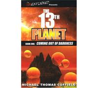 The 13th Planet: Coming Out of Darkness (The 13th Planet, 1)