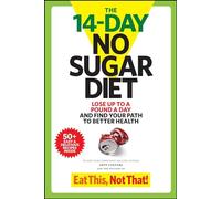 The 14-Day No Sugar Diet: Lose Up to a Pound a Day and Find Your Path to Better Health