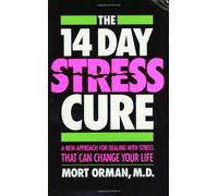 The 14 Day Stress Cure: A New Approach for Dealing With Stress That Can Change Your Life