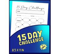 The 15-Day Mind and Body Challenge: A Simple Challenge Journal to Build Daily Habits for Strength, Energy, and Mental Clarity