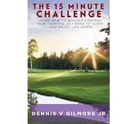 THE 15 MINUTE CHALLENGE: LEARN HOW TO QUICKLY CONTROL YOUR TINNITUS, GET BACK TO SLEEP, AND ENJOY LIFE AGAIN