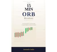 The 15-Minute ORB Breakout Strategy: From Opening Bell to Consistent Profits - A Complete Beginner-to-Advanced Playbook
