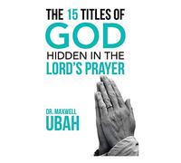 The 15 Titles of God Hidden in the Lord's Prayer