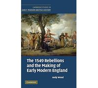 The 1549 Rebellions and the Making of Early Modern England