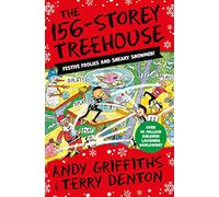 The 156-Storey Treehouse: Festive Frolics and Sneaky Snowmen, the perfect read at Christmas!: 12 (The Treehouse Series, 12)