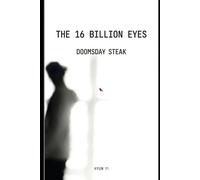THE 16 BILLION EYES: DOOMSDAY STEAK