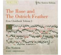 The 16:Christophers - The Rose and the Ostrich Feather - Eton Choirbook, Vol. 1