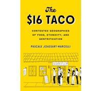 The $16 Taco: Contested Geographies of Food, Ethnicity, and Gentrification