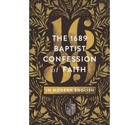 The 1689 Baptist Confession of Faith in Modern English (Founders Press)