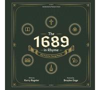 The 1689 in Rhyme: Old Truths for Young Hearts