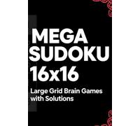 The 16x16 Sudoku Collection: Advanced Puzzle Book for Adults: Big Grid Sudoku: 16x16 Challenge