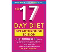 The 17 Day Diet Breakthrough Edition: The Ultimate Plan for Maximum Results by D