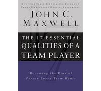 The 17 Essential Qualities of a Team Player (text only)1st (First) edition by J. C. Maxwell