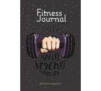 The 17-Week Fitness Journal: Illustrated Workout Planner with Progress Tracker and Motivational Quotes: A Guided Fitness Diary with Exercise ... Weekly Check-ins & 17 Weeks of Transformation