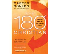 The 180 Degree Christian: Serving Jesus in a Culture of Excess