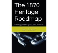 The 1870 Heritage Roadmap: Genealogy and Navigating Tribal Enrollment