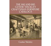The 1912 and 1915 Gustav Stickley Craftsman Furniture Catalogs