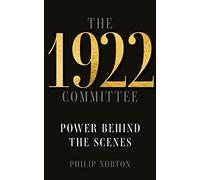 The 1922 Committee: Power Behind the Scenes