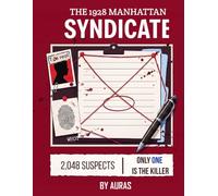 THE 1928 MANHATTAN SYNDICATE: A Roaring Twenties Murder Mystery Elimination Puzzle: Cross-Examine 2,048 Suspects Across 11 Forensic Dossiers to Solve the Speakeasy Hit (Cold Case Logic Series)