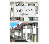 The 1930s House Explained: Britain's Architectural History