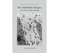 The 1936 Berlin Olympics: Race, Power, and Sportswashing