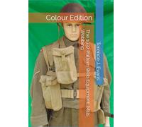 The 1937 Pattern Web Equipment: Mills Webbing: Colour Edition (Webbing Equipment British Forces WW1 WW2 Patterns 1908, 1937, 1944)